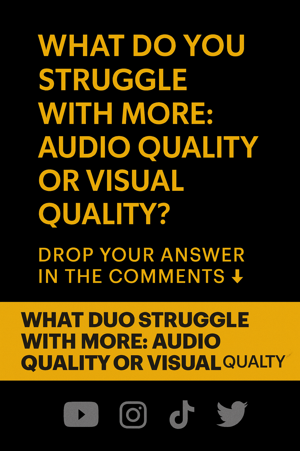 Audio or Visual Quality — What Do Creators Struggle With More?